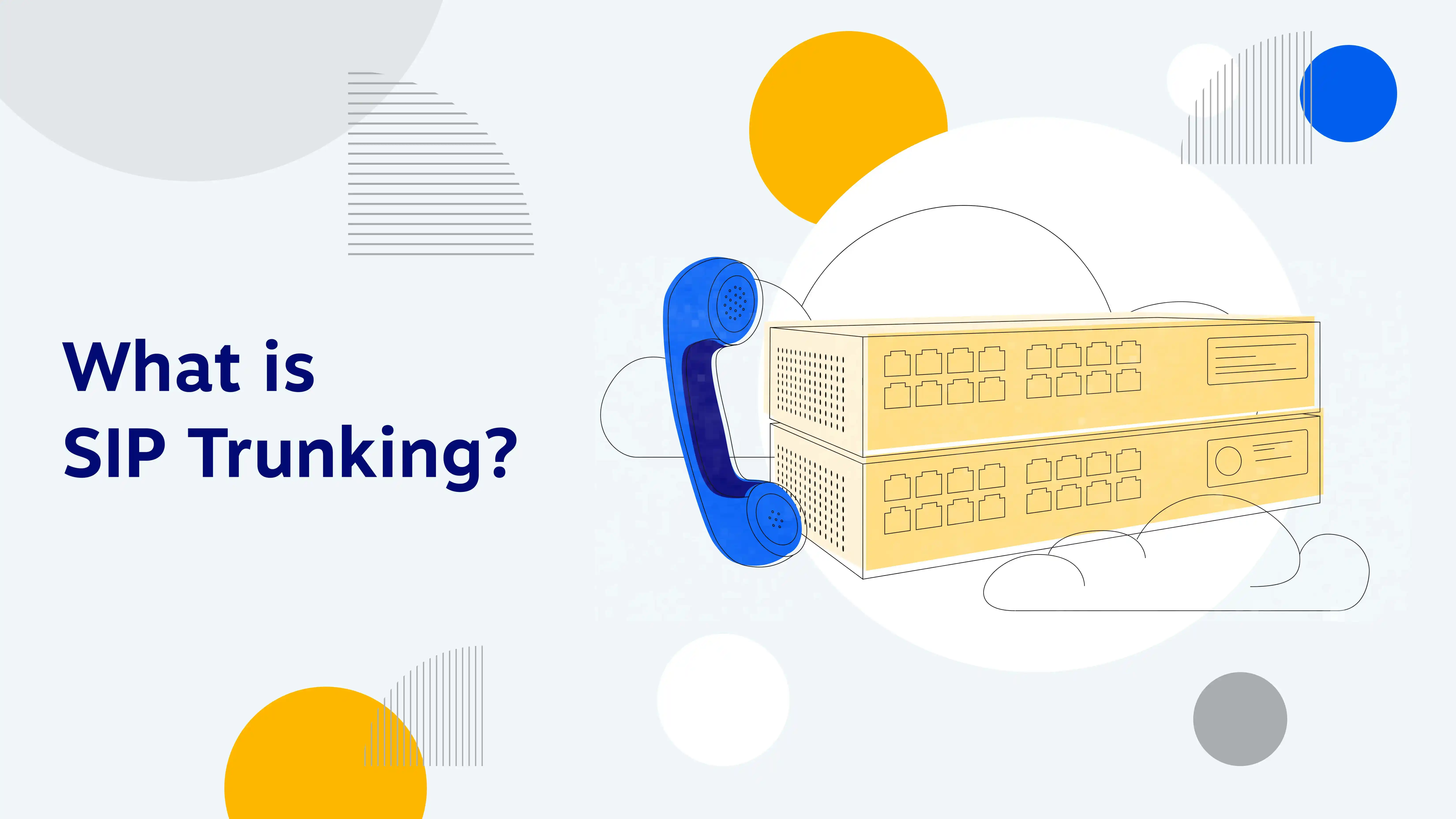 What Is SIP Trunking? How It Works, Benefits, & How To Get It