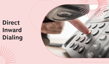 What Is Direct Inward Dialing? Benefits, Examples, and How It Works