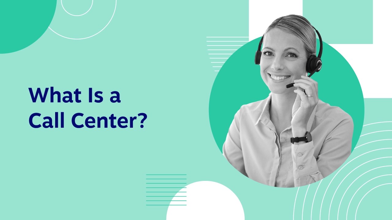 What Is a Call Center and How Do They Work?