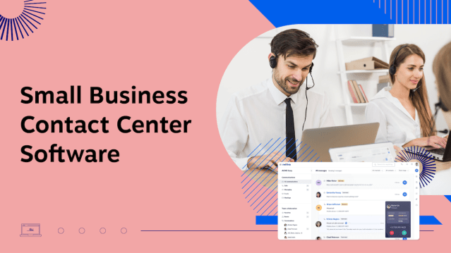 Small Business Contact Center Software: Overview & Key Features
