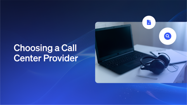 What to Look for When Choosing a Call Center Provider
