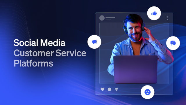 How Social Media Customer Service Platforms Help Your Business