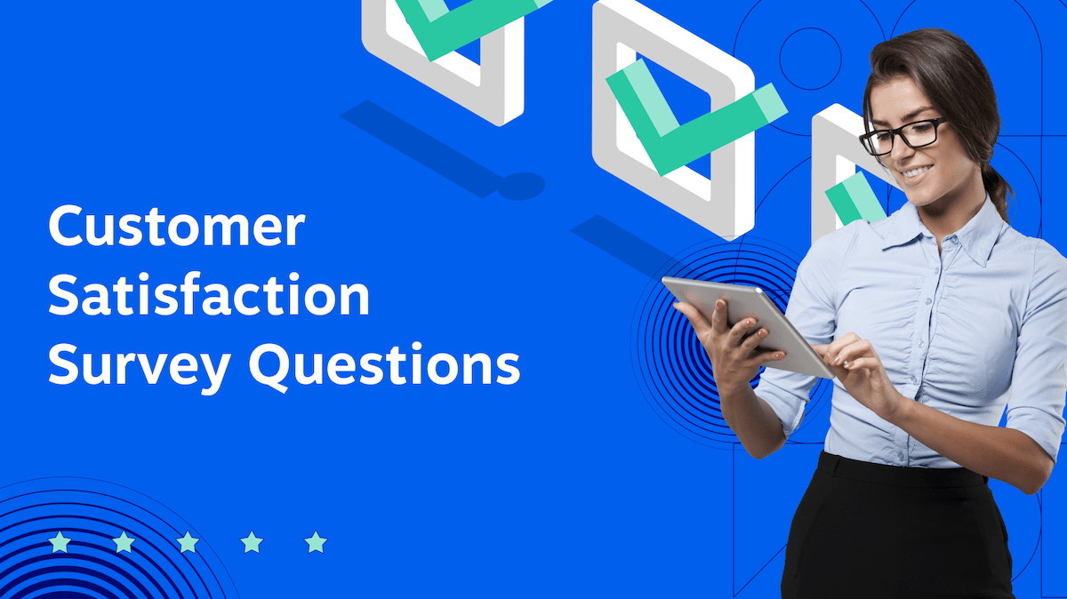 60+ Customer Satisfaction Survey Questions to Improve Your Feedback Strategy