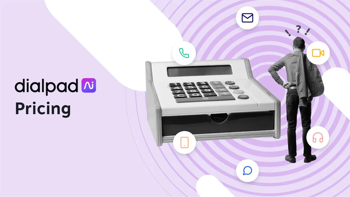 Dialpad Pricing, Plans, & Features: Is the Cost Worth It?