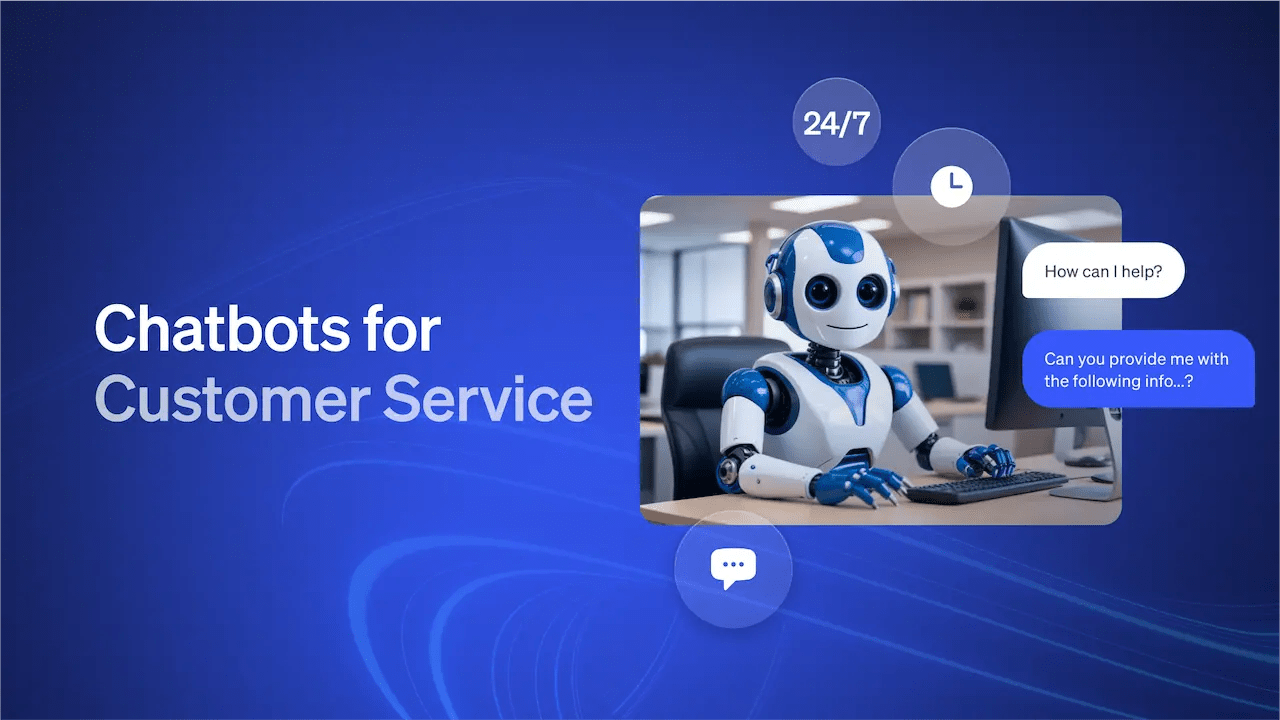 Chatbots for Customer Service: Strategies & Tips to Grow Customer Satisfaction